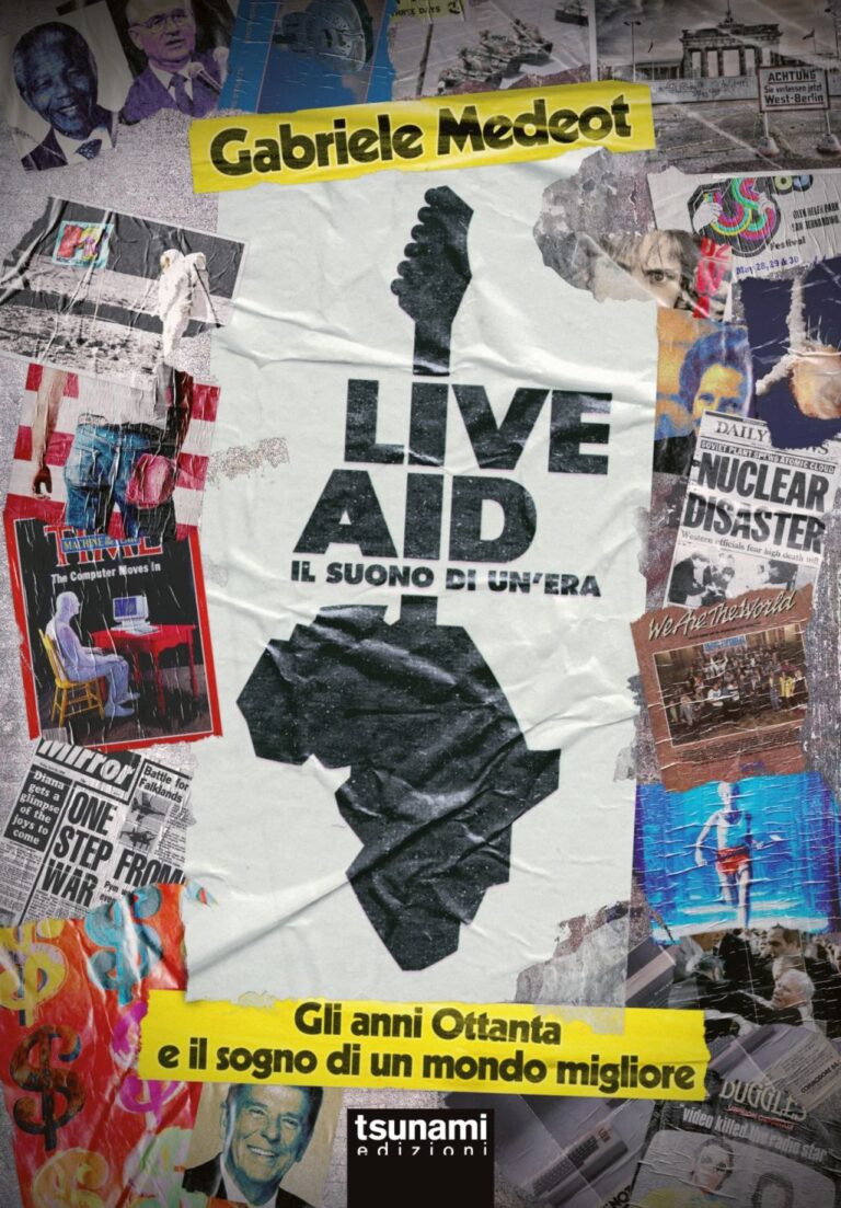 LIVE AID 40° anniversario: è disponibile il libro “Live Aid: Il suono di un’era. Gli anni Ottanta e il sogno di un mondo migliore”